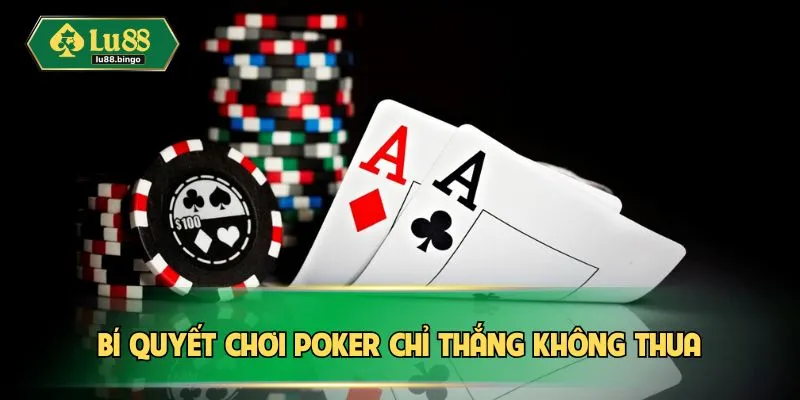 Poker – Trò Chơi Của Sự Tỉnh Táo, Lì Đòn Và Tính Toán Bí quyết chơi Poker chỉ thắng không thua