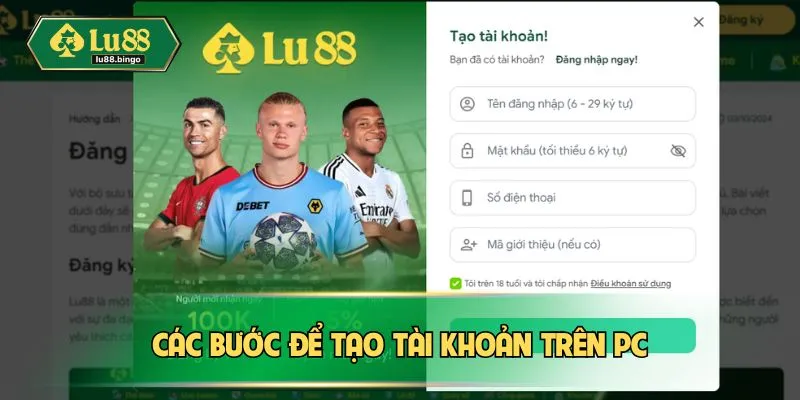 Đăng Ký LU88: Hướng Dẫn Chi Tiết Để Sở Hữu Tài Khoản An Toàn Các bước để tạo tài khoản trên PC
