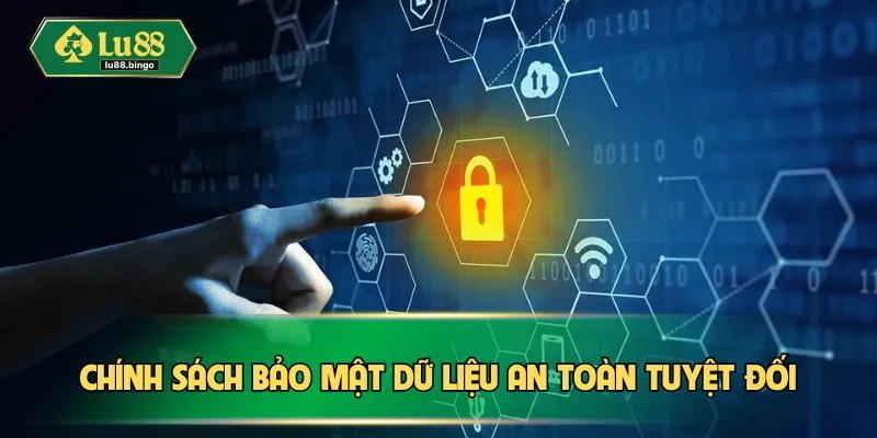 Chính Sách Bảo Mật Chính sách bảo mật data đảm bảo an toàn tuyệt đối cho khách hàng