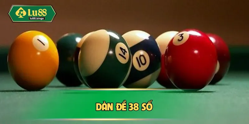 Dàn Đề 38 Số Chuẩn Xác – Bí Kíp Bắt Lô Dễ Trúng Thưởng Lớn Dàn đề 38