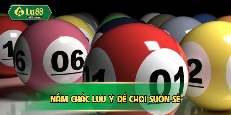 Nắm chắc lưu ý để chơi suôn sẻ