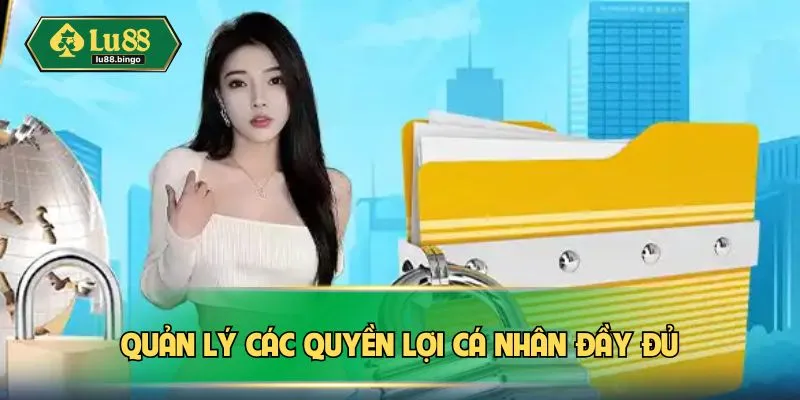 Quyền Riêng Tư Quản lý các quyền lợi cá nhân đầy đủ