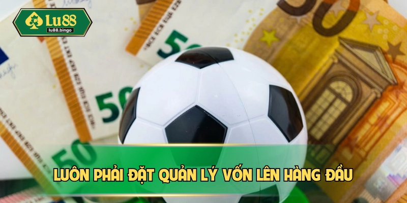 Kèo Chấp | Cách Chơi Thông Minh Và Bí Quyết Cược Chuẩn Quản lý tiền phải đặt lên hàng đầu