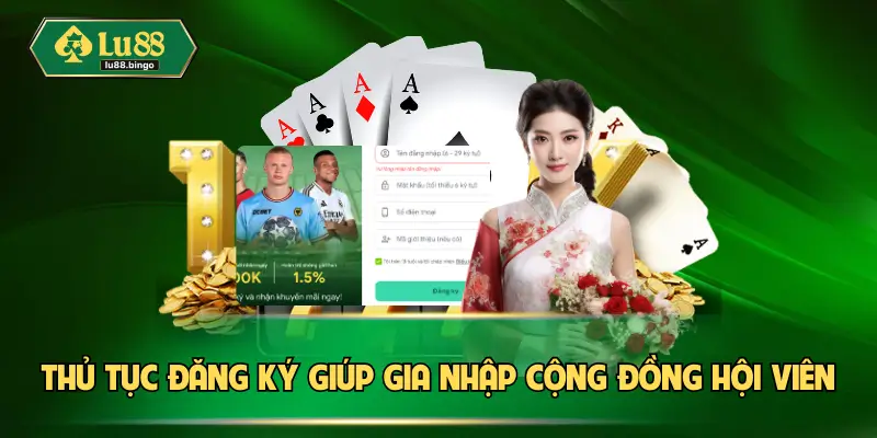 Thủ tục đăng ký giúp gia nhập cộng đồng hội viên