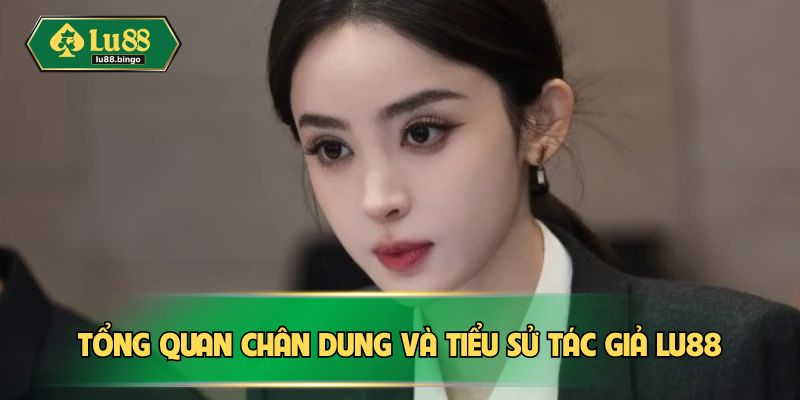 CEO Khả Hân Tổng quan chân dung và tiểu sử CEO LU88