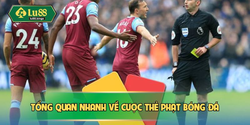Cược Thẻ Phạt Bóng Đá – Lựa Chọn Đầy Kịch Tính Tại LU88 Tổng quan nhanh về cược thẻ phạt bóng đá