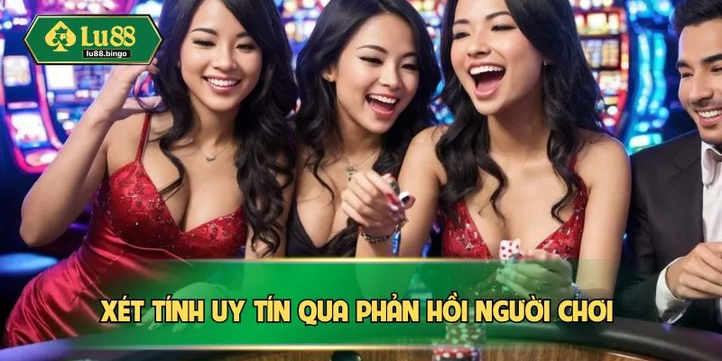 LU88 Có Uy Tín Không - Vén Màn Sự Thật Đằng Sau Tin Đồn Xét tính uy tín qua phản hồi người chơi